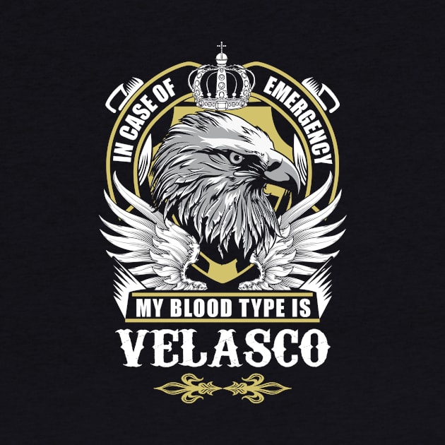 Velasco Name T Shirt - In Case Of Emergency My Blood Type Is Velasco Gift Item by AlyssiaAntonio7529